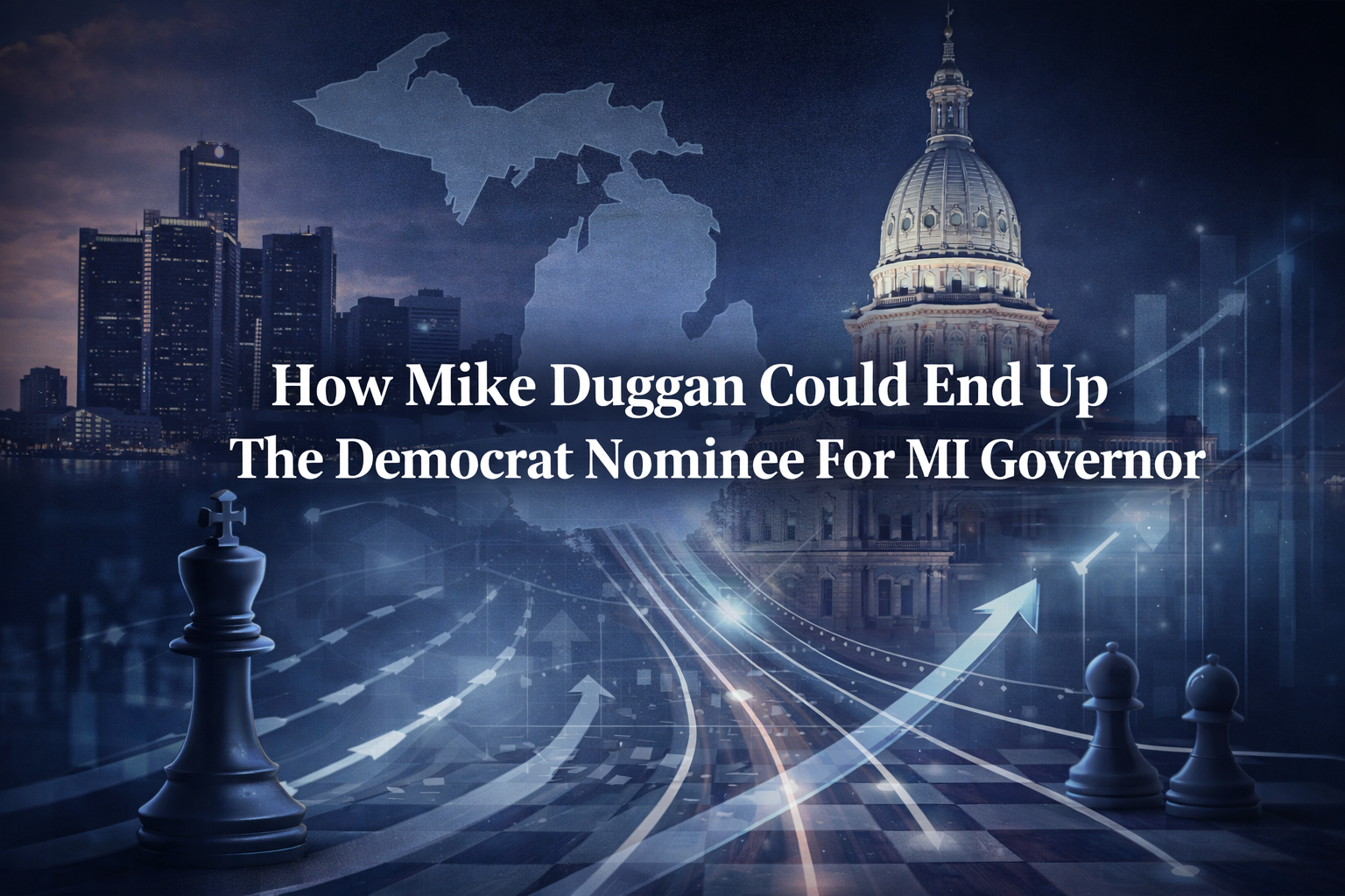 White text reading: How Mike Duggan Could End Up The Democrat Nominee For MI Governor.